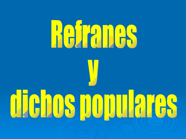 Refranes: detrás de cada sentencia, asoma la sabiduría